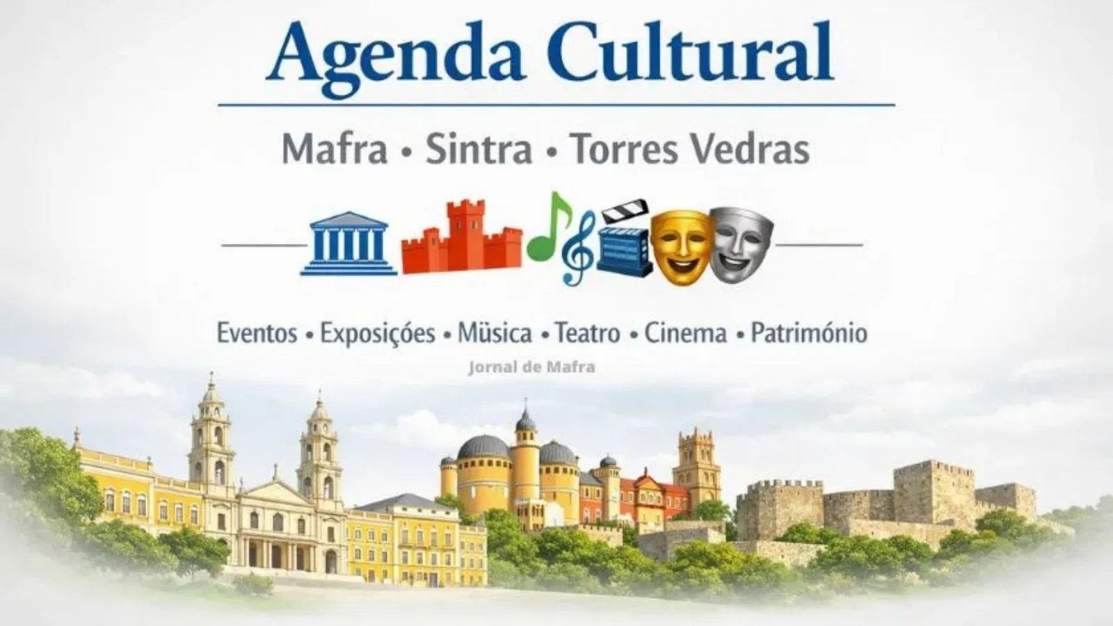 Cultural agenda for the municipalities of Mafra, Sintra and Torres Vedras