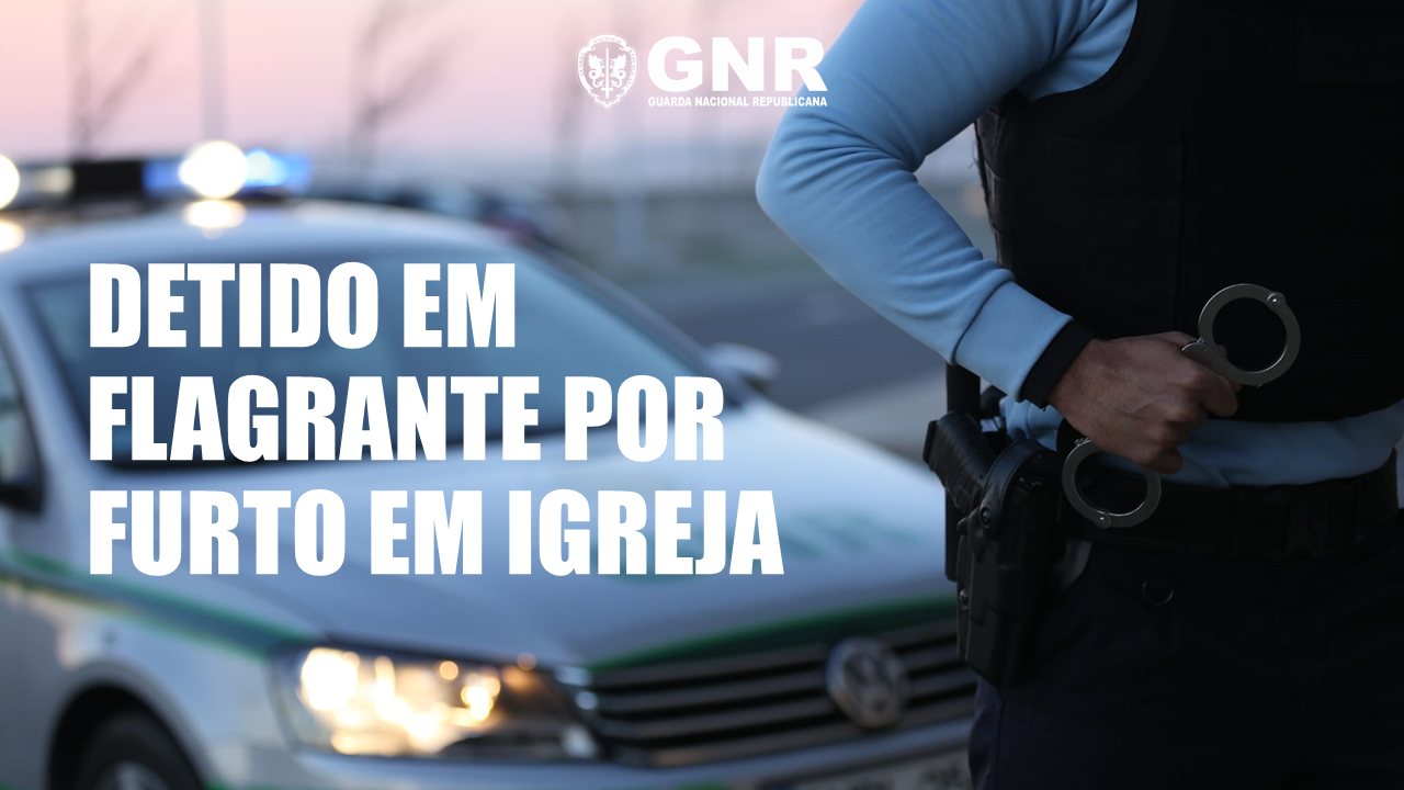 Detido por furtos em casas e locais de culto em Mafra